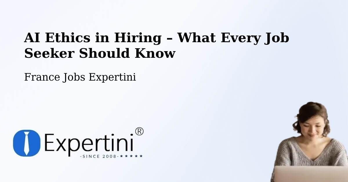 AI Ethics in Recruitment & Hiring – Doubs - Doubs, France Jobs Expertini